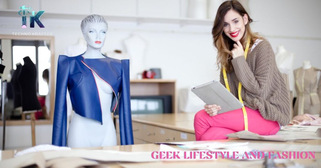 GEEK LIFESTYLE AND FASHION