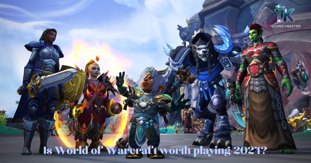 Is World of Warcraft worth playing 2024