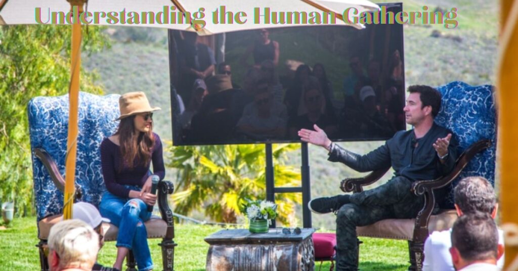 Understanding the Human Gathering