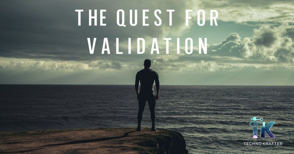 The Quest for Validation