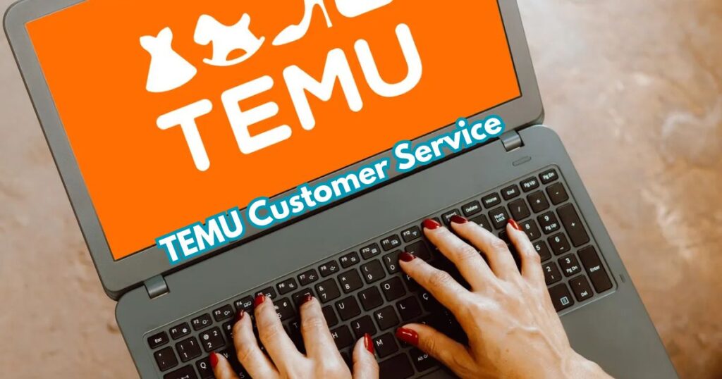 Reach Out to TEMU Customer Service